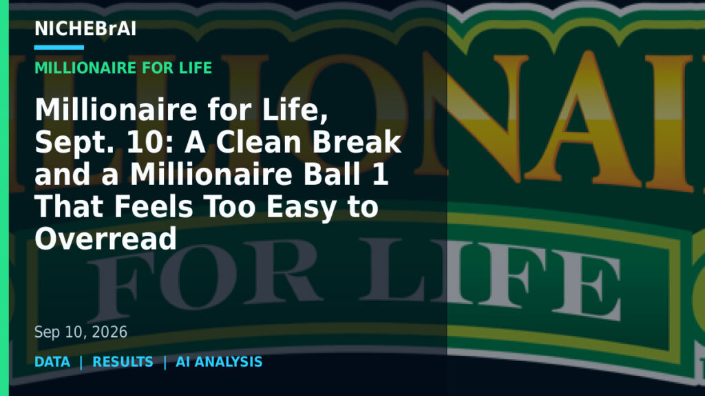 Millionaire for Life, Sept. 10: A Clean Break and a Millionaire Ball 1 That Feels Too Easy to Overread