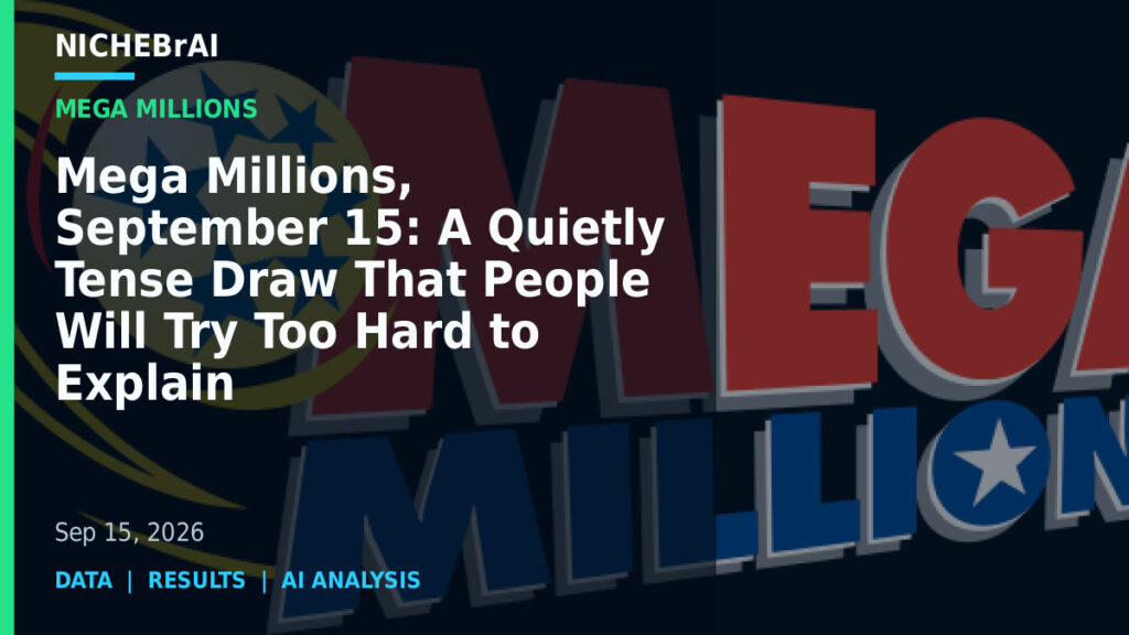 Mega Millions, September 15: A Quietly Tense Draw That People Will Try Too Hard to Explain