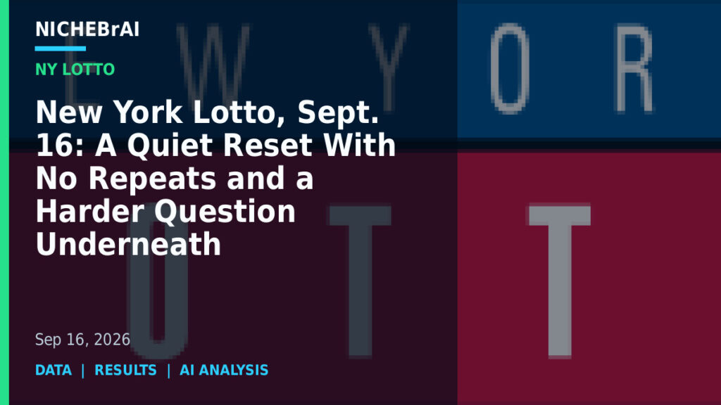 New York Lotto, Sept. 16: A Quiet Reset With No Repeats and a Harder Question Underneath 7 New York Lotto, Sept. 16: A Quiet Reset With No Repeats and a Harder Question Underneath
