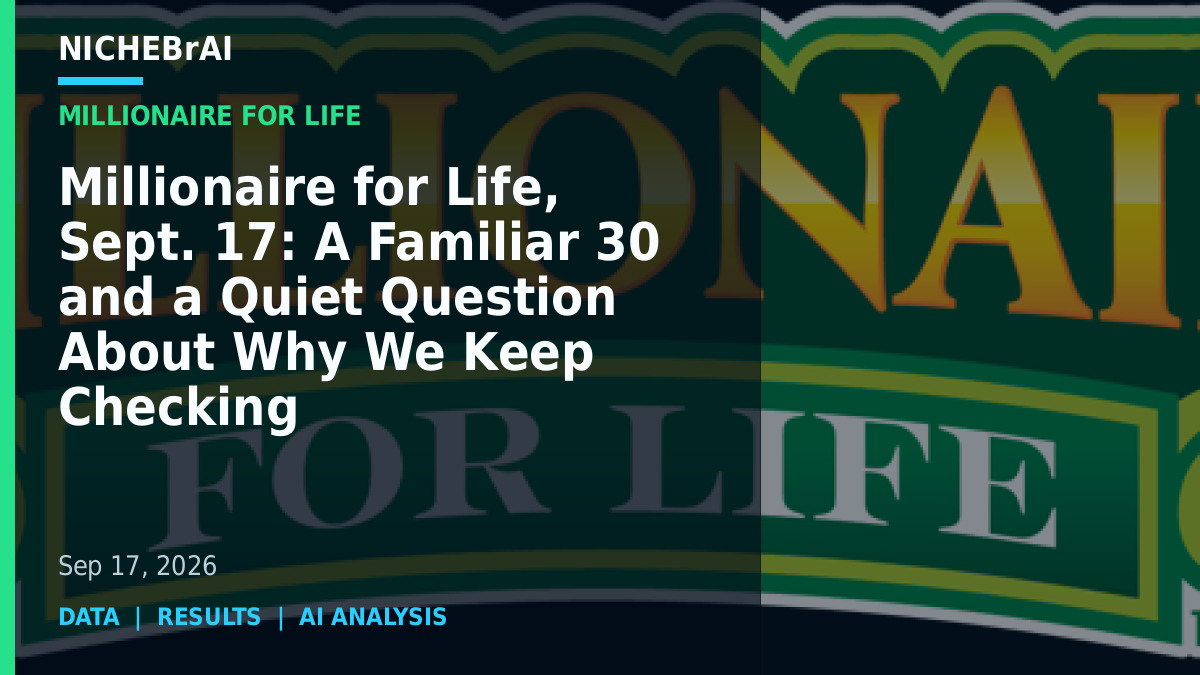 Millionaire for Life, Sept. 17: A Familiar 30 and a Quiet Question About Why We Keep Checking 1 nbai 9296dfd8390ebad9