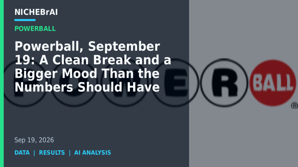 Powerball, September 19: A Clean Break and a Bigger Mood Than the Numbers Should Have 11 Powerball, September 19: A Clean Break and a Bigger Mood Than the Numbers Should Have