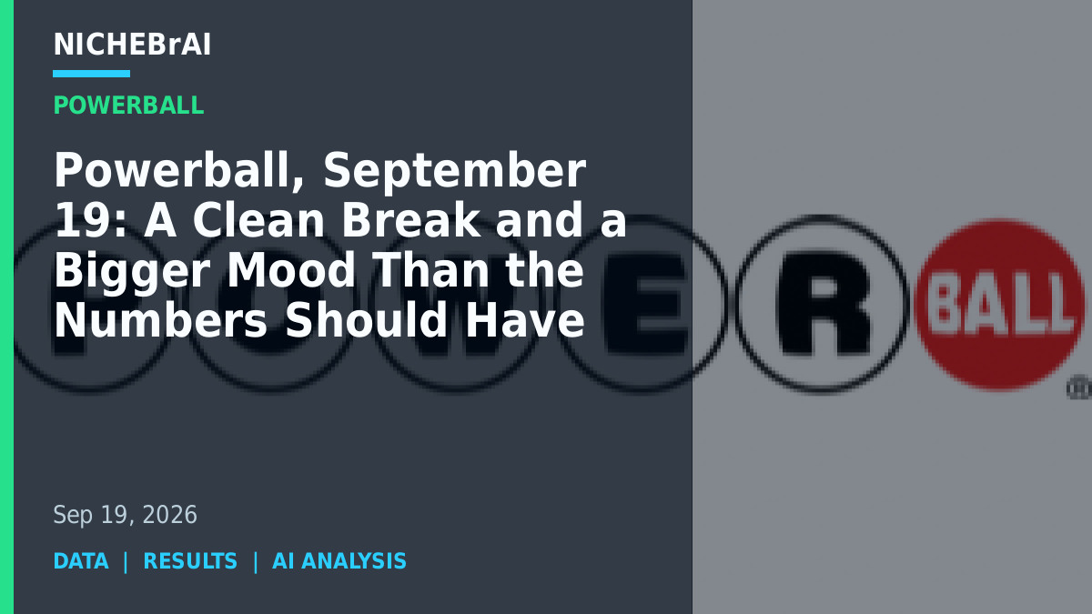 Powerball, September 19: A Clean Break and a Bigger Mood Than the Numbers Should Have 1 nbai b34372752ae7df83