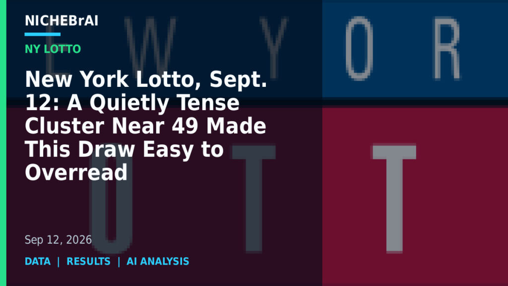 New York Lotto, Sept. 12: A Quietly Tense Cluster Near 49 Made This Draw Easy to Overread