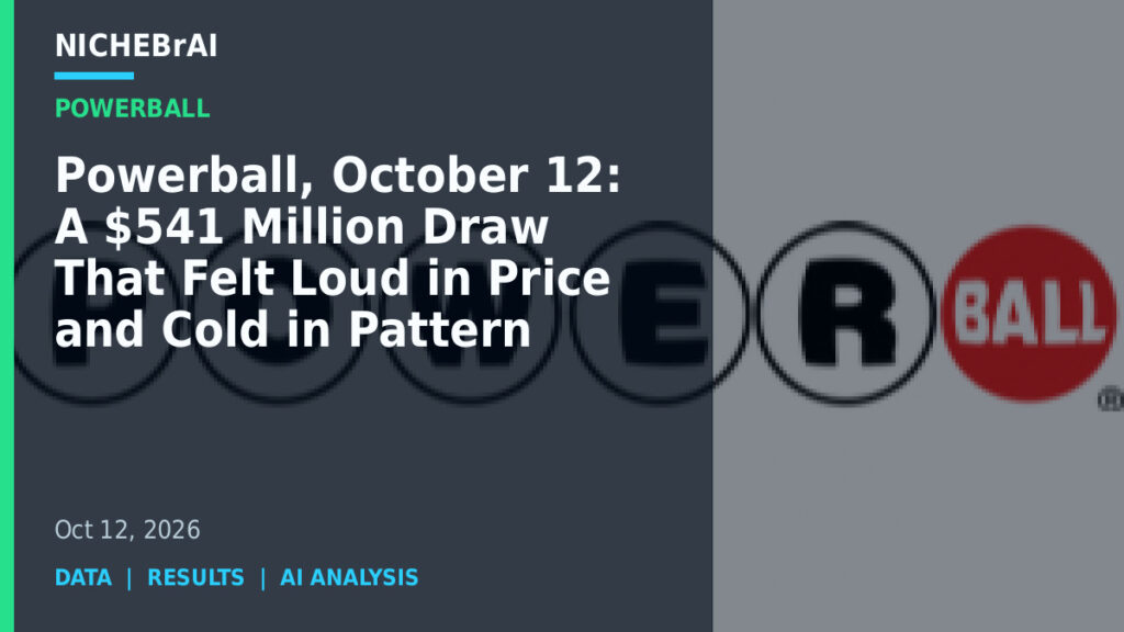 Powerball, October 12: A $541 Million Draw That Felt Loud in Price and Cold in Pattern 5 Powerball, October 12: A $541 Million Draw That Felt Loud in Price and Cold in Pattern