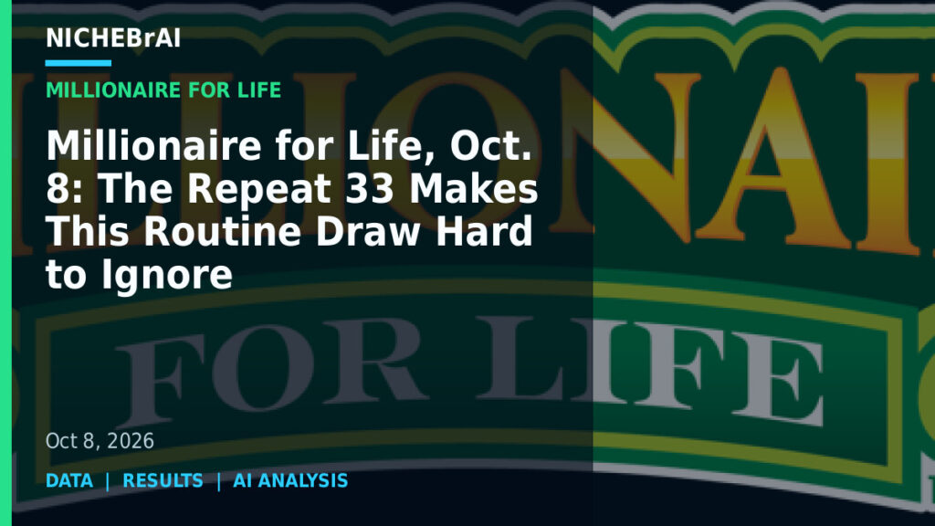 Millionaire for Life, Oct. 8: The Repeat 33 Makes This Routine Draw Hard to Ignore 17 Millionaire for Life, Oct. 8: The Repeat 33 Makes This Routine Draw Hard to Ignore