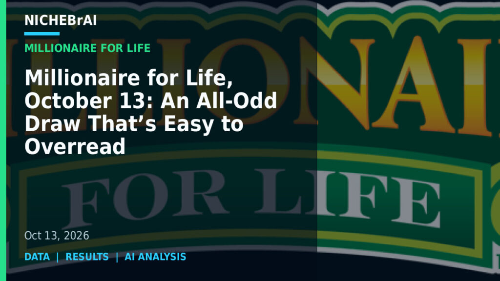 Millionaire for Life, October 13: An All-Odd Draw That’s Easy to Overread