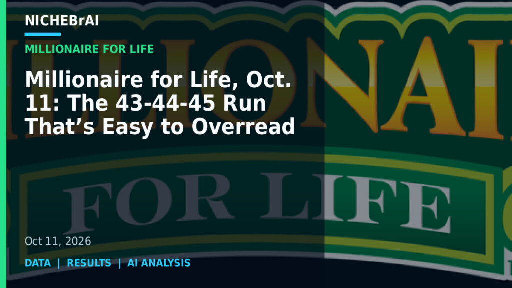 Millionaire for Life, Oct. 11: The 43-44-45 Run That’s Easy to Overread 9 Millionaire for Life, Oct. 11: The 43-44-45 Run That’s Easy to Overread